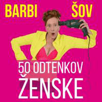 Četrtek, 8. 3., ob 20. uri; Komedija za Dan žena: 50 odtenkov ženske ali BARBI ŠOV, Dom kulture Braslovče - 1789655386